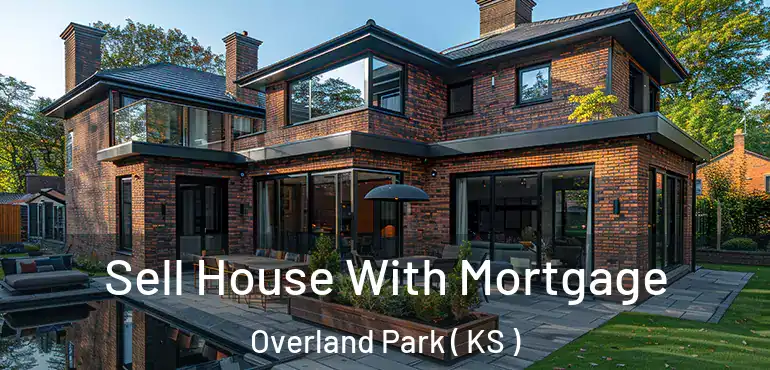  Sell House With Mortgage Overland Park ( KS )
